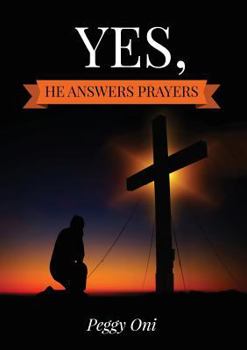 Paperback Yes, He Answers Prayers Book