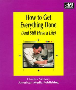 Paperback How to Get Everything Done: And Still Have a Life Book