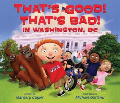 That's Good! That's Bad! In Washington, DC - Book  of the That's Good!  That's Bad!