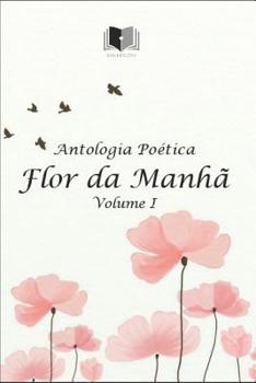 Paperback Antologia Poética Flor Da Manhã [Portuguese] Book