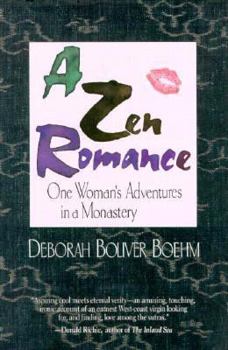 Hardcover A Zen Romance: One Woman's Adventures in a Monastery Book