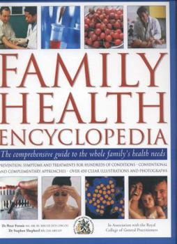 Hardcover Family Health Encyclopedia: The Comprehensive Guide to the Whole Family's Health Needs Book