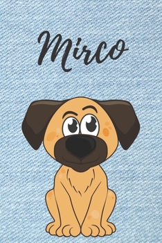 personalisiertes Notizbuch Hunde / Malbuch /  Kritzelbuch / Tagebuch / Journal / DIN A5 / Geschenk Mirco: individuelles personalisiertes blanko Jungen ... Geschenk für Männer. (German Edition)
