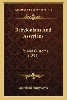 Babylonians and Assyrians: Life and Customs
