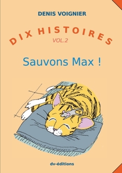 Paperback Dix Histoires vol. 2 Sauvons Max [French] Book