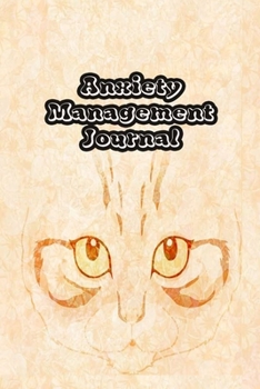 Paperback Anxiety Management Journal: Exercises to Soothe Stress & Eliminate Anxiety or Anger Mood Tracker Notebook & Worksheet To Stop Worrying and End Pan Book