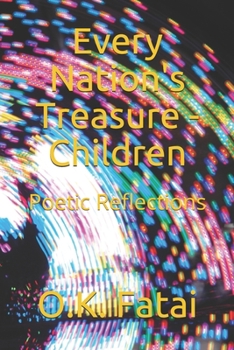 Paperback Every Nation's Treasure - Children: Poetic Reflections Book