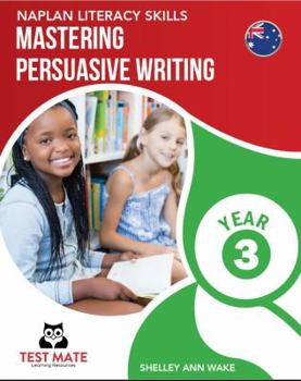 Paperback NAPLAN LITERACY SKILLS Mastering Persuasive Writing Year 3 Book