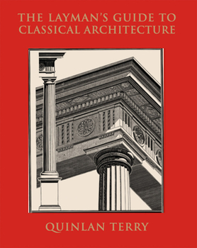 Hardcover The Layman's Guide to Classical Architecture Book