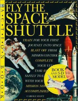 Hardcover Fly the Space Shuttle [With 3-D Space Shuttle Model to Make] Book