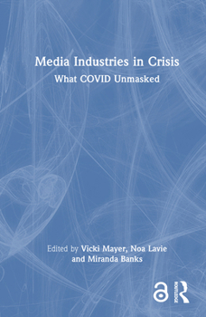 Hardcover Media Industries in Crisis: What COVID Unmasked Book