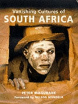Hardcover Vanishing Cultures Of South Africa: Changing Cultures In A Changing World Book