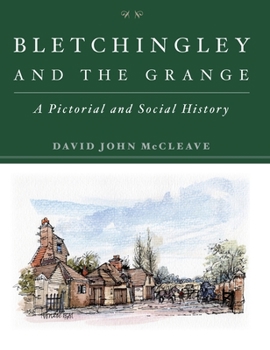 Hardcover Bletchingley and the Grange: A Pictorial and Social History Book