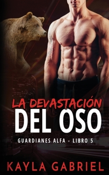 Paperback La devastacio&#769;n del oso [Spanish] Book