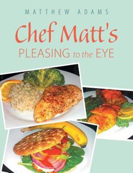 Paperback Chef Matt'S Pleasing to the Eye Book