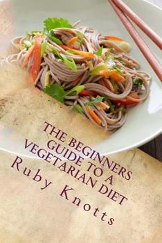 Paperback The Beginners Guide to a Vegetarian Diet Book