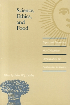 Paperback Science, Ethics, and Food: Papers and Proceedings of a Colloquium Organized by the Smithsonian Institution Book