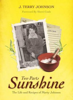 Hardcover-spiral Two Parts Sunshine: The Life and Recipes of Marty Johnson Book