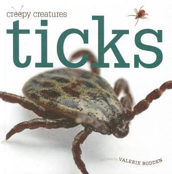 Ticks (Creepy Creatures) - Book  of the Creepy Creatures