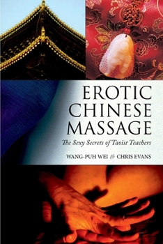 Paperback Erotic Chinese Massage: The Sexy Secrets of Taoist Teachers Book