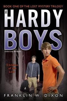 The Children of the Lost - Book #34 of the Hardy Boys: Undercover Brothers