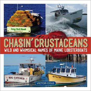 Hardcover Chasin' Crustaceans: Stories Behind the Names of Maine Lobsterboats Book