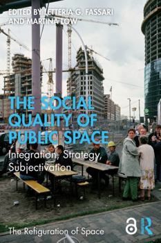 Paperback The Social Quality of Public Space: Integration, Strategy, Subjectivation Book