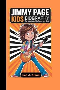 Jimmy Page kids biography: The Guitar Genius Who Shaped Rock Music