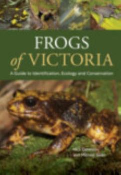 Paperback Frogs of Victoria: A Guide to Identification, Ecology and Conservation Book