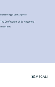 Hardcover The Confessions of St. Augustine: in large print Book