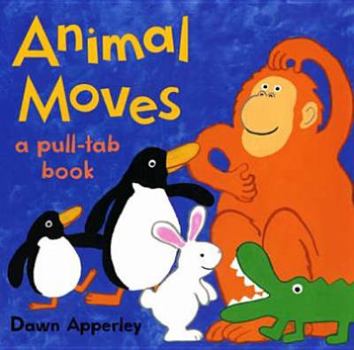 Hardcover Animal Moves: A Pull-Tab Book