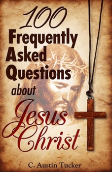 Paperback 100 Frequently Asked Questions About Jesus Christ Book