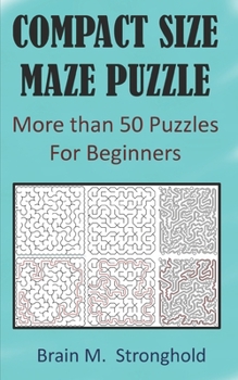 Paperback Compact Size Maze Puzzle: More than 50 Puzzles For Beginners Book