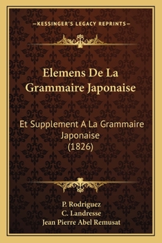 Paperback Elemens De La Grammaire Japonaise: Et Supplement A La Grammaire Japonaise (1826) [French] Book