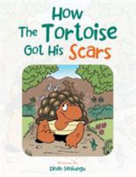 Paperback How the Tortoise Got His Scars Book