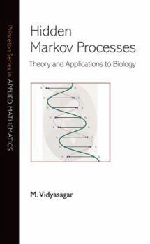 Hardcover Hidden Markov Processes: Theory and Applications to Biology Book