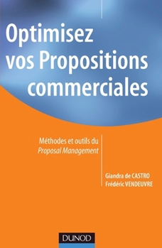 Paperback Optimisez vos propositions commerciales: Méthodes et outils du Proposal management [French] Book