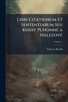 Paperback Libri Citationum Et Sententiarum Seu Knihy Puhonné a Nálezové; Volume 1 [Latin] Book