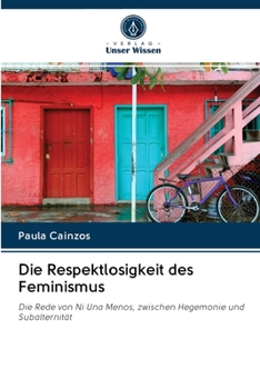 Paperback Die Respektlosigkeit des Feminismus [German] Book