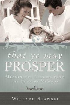Paperback That Ye May Prosper: Meaningful Life Lessons from the Book of Mormon Book