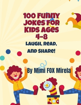 Paperback 100 Funny Jokes for Kids Ages 4-8: Laugh, Read, and Share Book