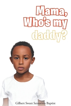 Paperback Mama, Who's My Daddy? Book