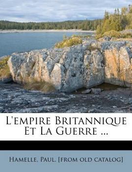 Paperback L'Empire Britannique Et La Guerre ... [French] Book