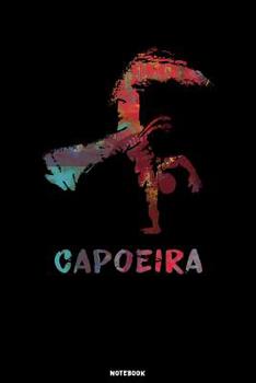 Paperback Capoeira Notebook: Training Workout Journal Brazilian martial arts composition book Birthday Gift Book
