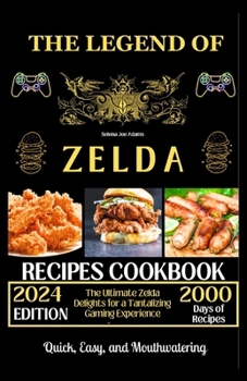 Paperback The Legend of Zelda Recipes Cookbook: The Ultimate Zelda Delights for a Tantalizing Gaming Experience Book