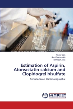 Paperback Estimation of Aspirin, Atorvastatin calcium and Clopidogrel bisulfate Book