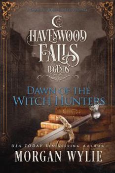 Paperback Dawn of the Witch Hunters: A Legends of Havenwood Falls Novella Book