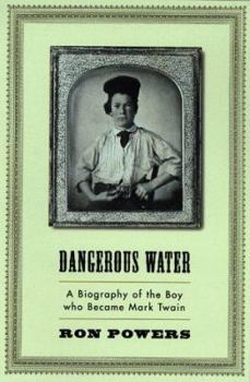 Hardcover Dangerous Waters: A Biography of the Boy Who Became Mark Twain Book