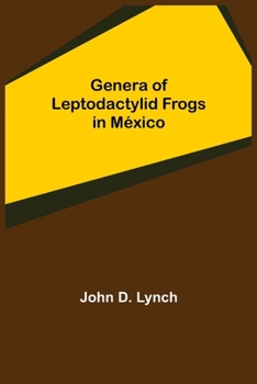 Paperback Genera of Leptodactylid Frogs in México Book