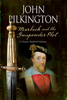 Hardcover Marbeck and the Gunpowder Plot: A 17th Century Historical Mystery Book